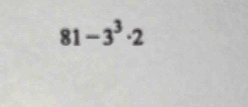 81-3^3· 2