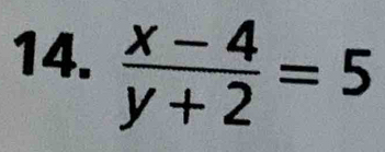  (x-4)/y+2 =5