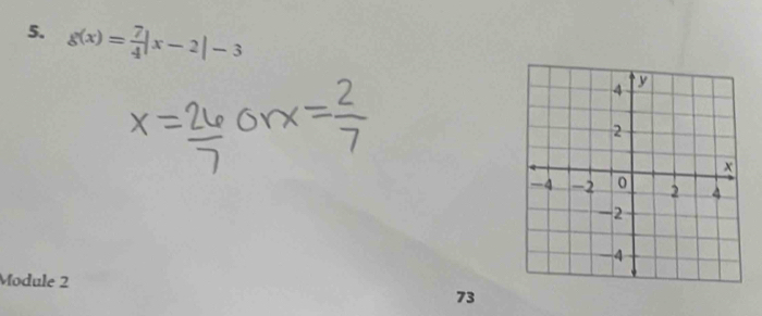 g(x)= 7/4 |x-2|-3
Module 2 73