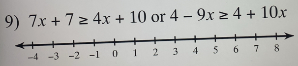 7x+7≥ 4x+10 or 4-9x≥ 4+10x