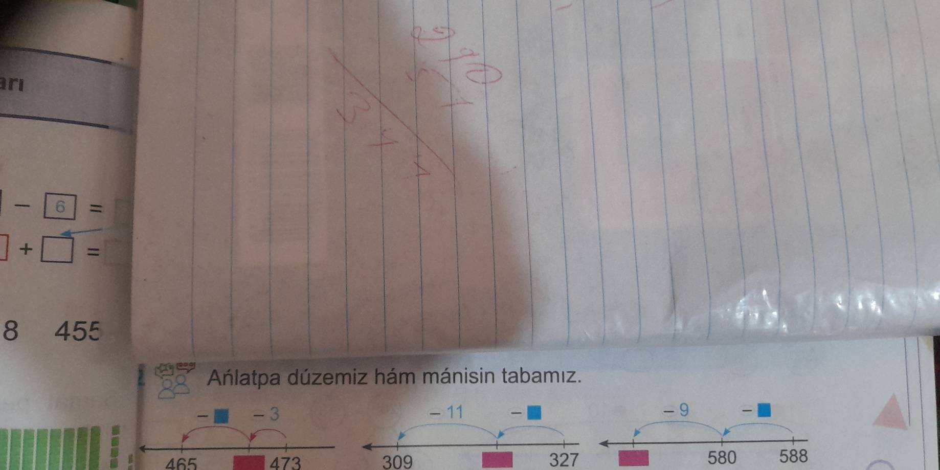 rı
-6=
□ +□ =
8 455
Anlatpa dúzemiz hám mánisin tabamız.
- 3
465 473 309 327