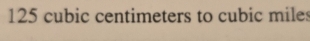 125 cubic centimeters to cubic miles