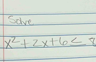 Save
x^2+2x+6≤ 8