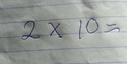 2* 10=