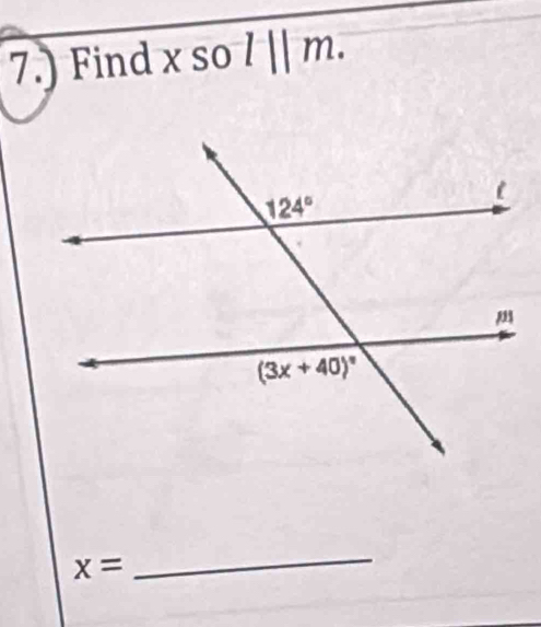 7.) Find x so l||m.
x=
_