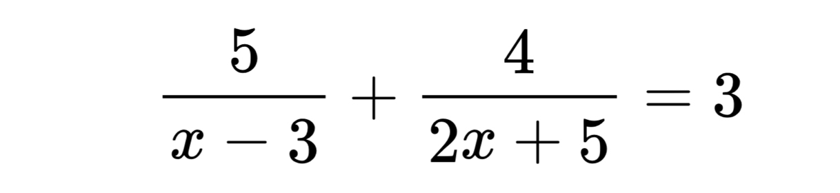  5/x-3 + 4/2x+5 =3