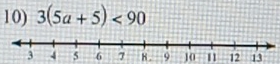 3(5a+5)<90</tex> 
8 . 9 1011 12 13