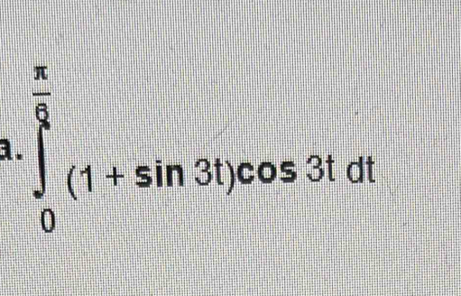 ∈tlimits _0^((frac π)2)(1+sin 3t)cos 3tdt