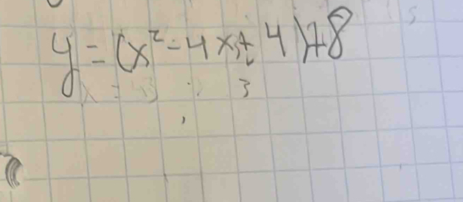 y=(x^2-4x+4)+8
)