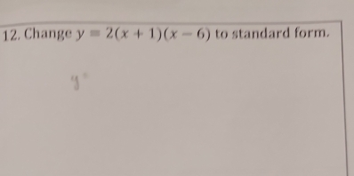 Change y=2(x+1)(x-6) to standard form.