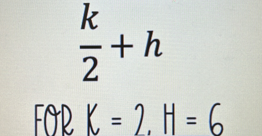  k/2 +h
FOT ) 
, K=2, H=6