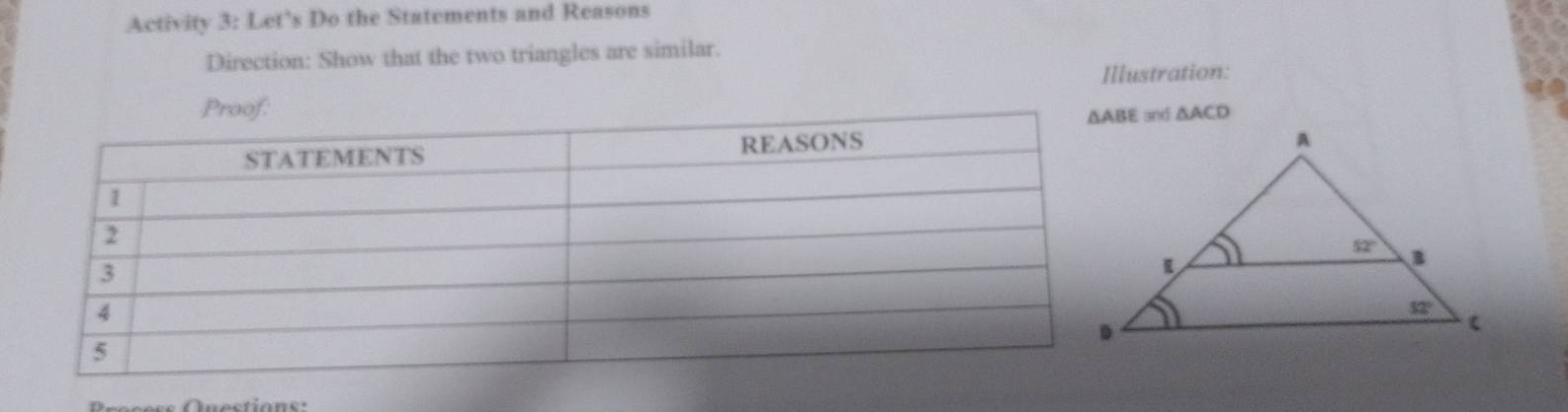 Activity 3: Let’s Do the Statements and Reasons
Direction: Show that the two triangles are similar.
Illustration:
nd △ ACD