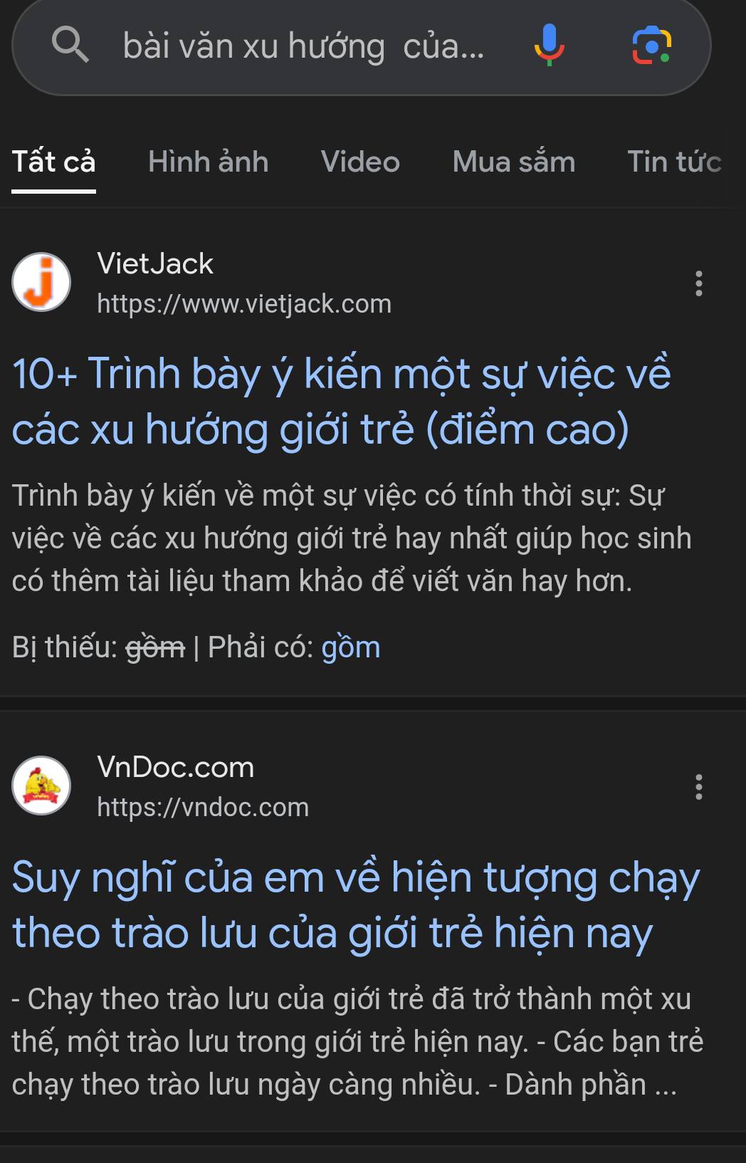 bài văn xu hướng của... 
Tất cả I Hình ảnh Video Mua sắm Tin tức 
a VietJack 
https://www.vietjack.com 
10+ Trình bày ý kiến một sự việc về 
các xu hướng giới trẻ (điểm cao) 
Trình bày ý kiến về một sự việc có tính thời sự: Sự 
việc về các xu hướng giới trẻ hay nhất giúp học sinh 
có thêm tài liệu tham khảo để viết văn hay hơn. 
Bị thiếu: gồm | Phải có: gồm 
VnDoc.com 
https://vndoc.com 
Suy nghĩ của em về hiện tượng chạy 
theo trào lưu của giới trẻ hiện nay 
- Chạy theo trào lưu của giới trẻ đã trở thành một xu 
thế, một trào lưu trong giới trẻ hiện nay. - Các bạn trẻ 
chạy theo trào lưu ngày càng nhiều. - Dành phần ...