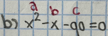 a
b) x^2-x-90=0