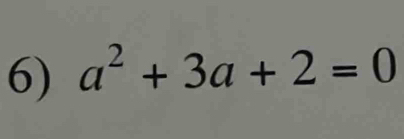 a^2+3a+2=0