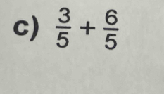  3/5 + 6/5 