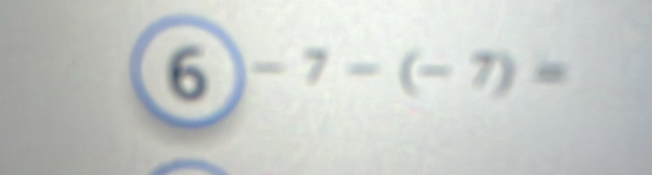 circ  6)^-7-(-7)=