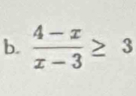  (4-x)/x-3 ≥ 3