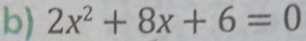 2x^2+8x+6=0