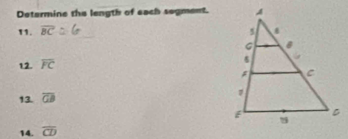 Determine the length of each segment. 
11. overline BC
12. overline FC
13. overline GB
14. overline CD