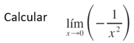 Calcular limlimits _xto 0(- 1/x^2 )