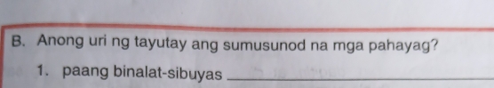 Anong uri ng tayutay ang sumusunod na mga pahayag? 
1. paang binalat-sibuyas_