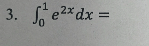 ∈t _0^(1e^2x)dx=