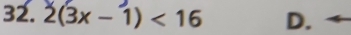 2(3x-1)<16</tex> D.