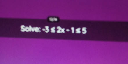 Solve: -3≤ 2x-1≤ 5