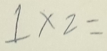 1* 2=