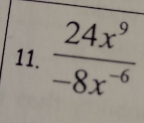  24x^9/-8x^(-6) 