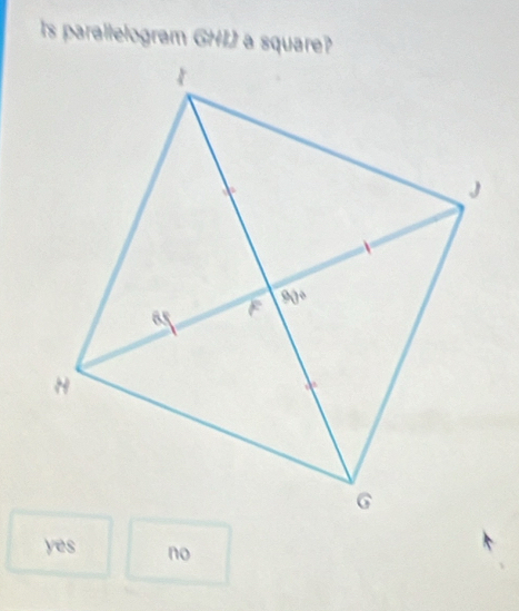 ts parallelogram GHL a square?
yes no