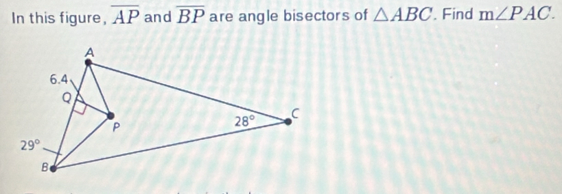 In this figure, overline AP and overline BP are angle bisectors of △ ABC. Find m∠ PAC.