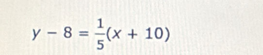 y-8= 1/5 (x+10)