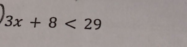 3x+8<29</tex>