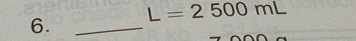 L=2500mL
6._