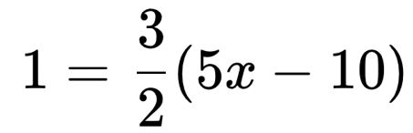 1= 3/2 (5x-10)