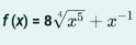 f(x)=8sqrt[4](x^5)+x^(-1)