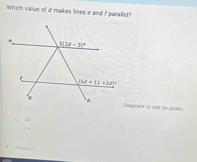 Which value of d makes lines e and f parallel?
Diagram is not to scale.
10
1 2
Previous