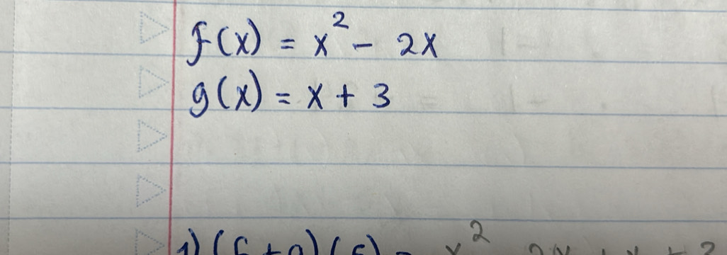 f(x)=x^2-2x
g(x)=x+3
(6+aendpmatrix beginpmatrix c) x^2