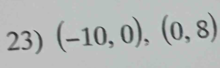 (-10,0),(0,8)