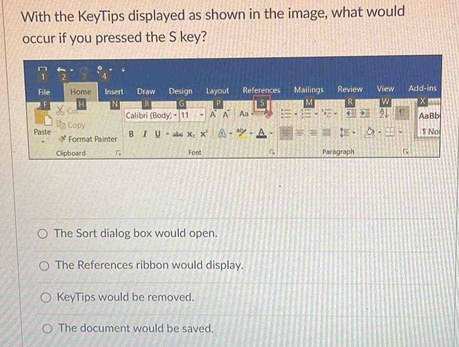 Solved: With the KeyTips displayed as shown in the image, what would ...