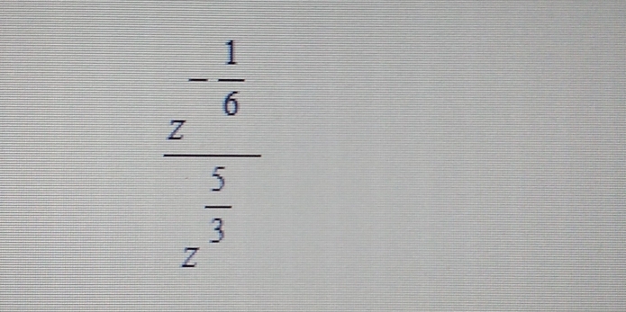 beginarrayr - 1/6  frac frac 5 =z^(frac 5)3endarray