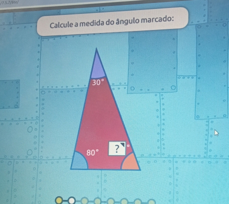 7.5.7/lite/ 
Calcule a medida do ângulo marcado:
0
0
4

30°
0^(0
D
σ
D
D
a
0

n
0
80^circ) ? 0
D