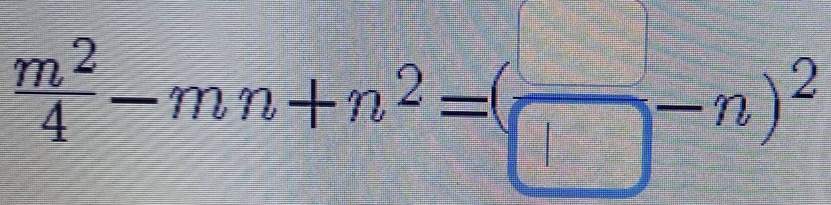  m^2/4 -mn+n^2=(frac □ -n)^2