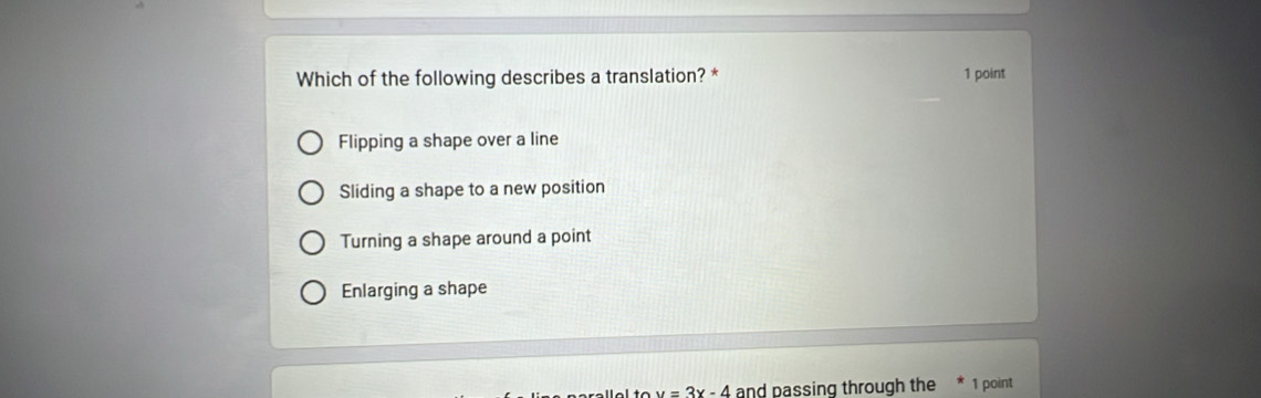 Solved: Which of the following describes a translation? * 1 point ...