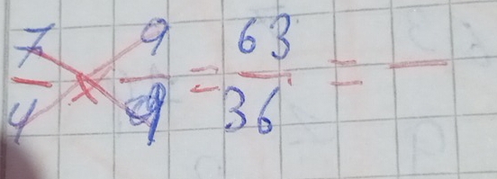 frac 74*  9/9 = 63/36 =frac 