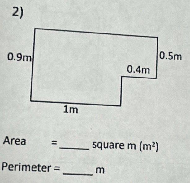 Area =_  square m(m^2)
Perimete r= I _ m