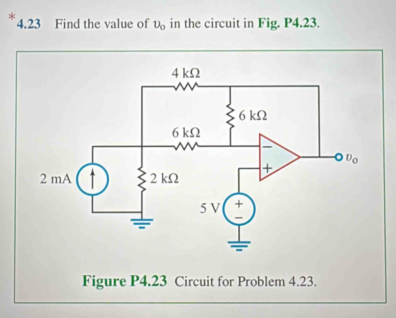 4.23 Find the value of upsilon _o in the circuit in Fig. P4.23.
Figure P4.23 Circuit for Problem 4.23.