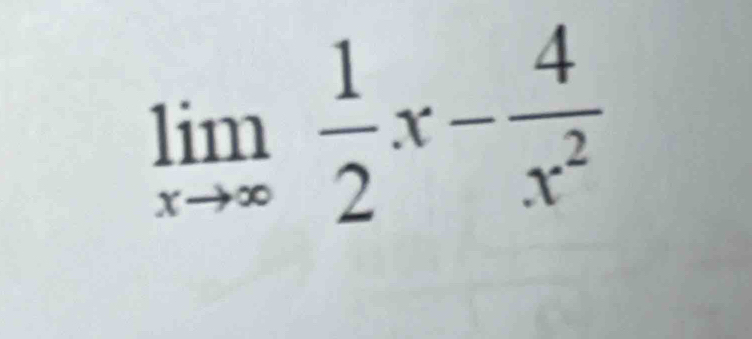 limlimits _xto ∈fty  1/2 x- 4/x^2 